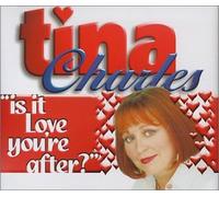 Charles, Tina - Is It Love Youre After