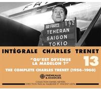 Charles Trenet - Intégrale Vol. 13 “qu’est Devenue La Madelon ?” 1956-1960 (2cd)