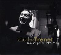 Charles Trenet - Je N'irari Pas a Notre-Dame