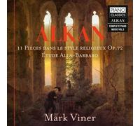 Mark Viner - Alkan: 11 Pieces dans le style religieux, Op.72, Etude Alla-Barbaro, Vol.5