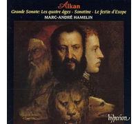 Marc-Andre Hamelin - Alkan: Grande Sonate 'Les quatre âges', Sonatine & Le festin d'esope