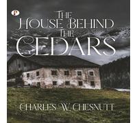 Charles W. Chesnutt The House Behind the Cedars N/A Book Charles W. Chesnutt Multicolor