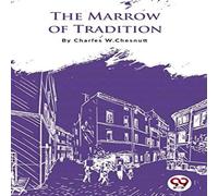 Charles W. Chesnutt The Marrow of Tradition Book - Paperback Charles W. Chesnutt Multicolor