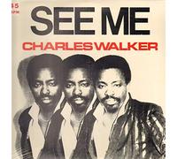 Charles Walker (3) - See Me / Don't Leave Me (Hung Up) [Vinyl Single 12'']
