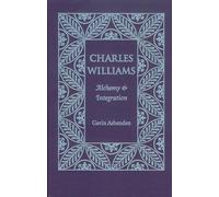 Charles Williams: Alchemy and Integration
