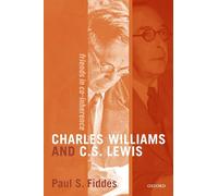 Charles Williams and C. S. Lewis: Friends in Co-inherence