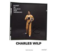 Charles Wilp: Kunst im Rausch der Werbung