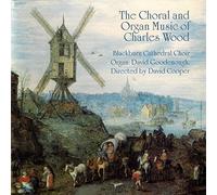 Charles Wood - The Choral And Organ Music Of Charles Wood