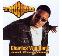 Charles Woolfork & Covenant - Tru2god