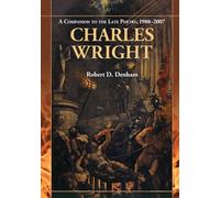 Charles Wright: A Companion to the Late Poetry, 1988-2007