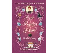 Charles's Story: Pride & Prejudice & Potions