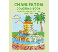 Charleston Coloring Book: An Illustrated Collection of Iconic Landmarks, Coastal Views & Southern Charm