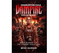 Charleston Cula Vampire Holocaust: Book Number 7 in The Vampire Girls Saga
