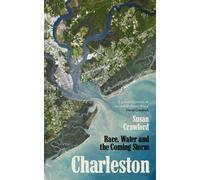 Charleston : Race, Water and the Coming Storm
