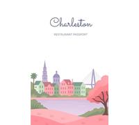 Charleston Restaurant Passport: A Guided Foodie Adventure Through 50 Local Restaurants - Food Journal with Ratings, Challenges & Discovery Guide for Charleston Dining