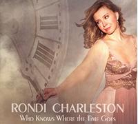 Charleston, Rondi - Who Knows Where The Time Goes