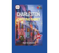 CHARLESTON SC CHRISTMAS MARKETS TRAVEL GUIDE 2025: Discover Charleston's Christmas charm through festive markets and twinkling lights