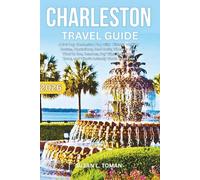 CHARLESTON TRAVEL GUIDE 2026: A 3-5 DAY CHARLESTON PLAN WITH HISTORY , WALKING ROUTES, PLANTATIONS, REAL COSTS, WHERE TO STAY , WHAT TO SEE, BEACHES, ... TOURS, AND WHAT’S ACTUALLY WORTH YOUR TIME