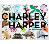 Charley Harper an Illustrated Life Mini Edition
