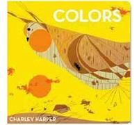 Charley Harper Colors: -Board Book-