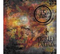 Charley Patton - 75 Year Anniversary Edition (4CD)