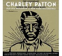 Charley Patton - Down The Dirt Road Blues - 1929-1934 Wisconsin And New York Recordings