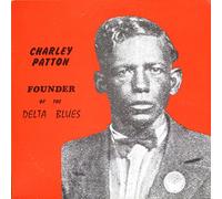 Charley Patton - Founder Of The Delta Blues [VINYL]