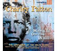 Charley Patton - Hang It On The Wall