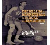 Charley Rosen Dribbling a Basketball on the Road to Damascus Paperback Book Charley Rosen Multicolor