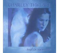 CHARLEY THWEATT - Angel on My Shoulder