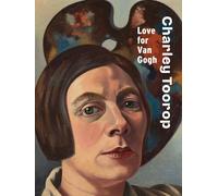Charley Toorop: Love for Van Gogh