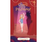 Charli and the Professor: 3 (The Dancers)