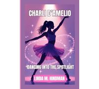 CHARLI D’AMELIO: DANCING INTO THE SPOTLIGHT
