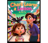 Charli Learns a Lesson: A Funny Adventure About Truth, Trust, and One Very Surprising Bat!