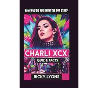 CHARLI XCX: How Well Do You Know the Pop Star? Quiz & Facts