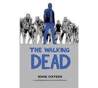 Charlie Adlard - The Walking Dead Book 16