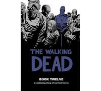 Charlie Adlard - Walking Dead Book 12: A Continuing Story of Survival Horror