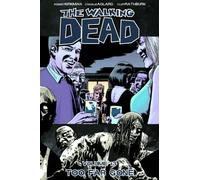 Charlie Adlard - Walking Dead Volume 13: Too Far Gone