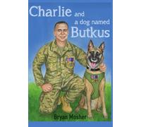 Charlie and a Dog Named Butkus