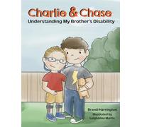 Charlie and Chase: Understanding My Brother's Disability