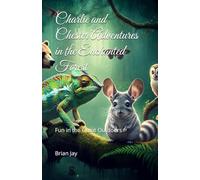 Charlie and Chesters Adventures in the Enchanted Forest: Fun in the Great Outdoors
