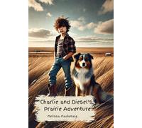 Charlie and Diesel's Prairie Adventures