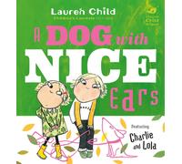Charlie and Lola: A Dog With Nice Ears