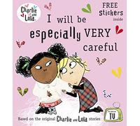 Charlie and Lola: I Will Be Especially Very Careful (Paperback)