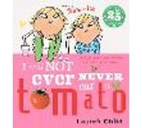 Charlie and Lola: I Will Not Ever Never Eat A Tomato 25th Birthday Edition