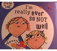 Charlie and Lola: I'm Really Ever So Not Well