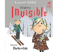 Charlie and Lola: Slightly Invisible