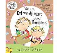 Charlie and Lola: We Are Extremely Very Good Recyclers