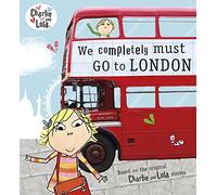 Lauren Child – Charlie and Lola: We Completely Must Go to London – Book