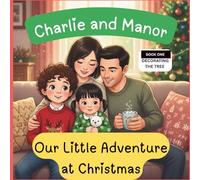 Charlie and Manor: Decorating the Tree (Our Little Adventure at Christmas): 1
